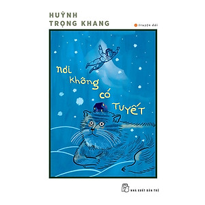 Truyện Dài. Nơi Không Có Tuyết- Cuốn Sách Văn Học Thiếu Nhi Hay