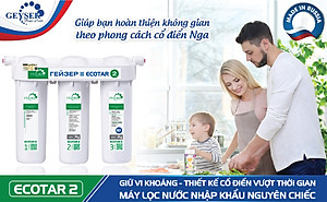 Máy lọc nước Geyser ECOTAR 2 - Hàng chính hãng