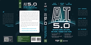 AI 5.0 Nhanh Hơn, Dễ Hơn, Rẻ Hơn, Chính Xác Hơn