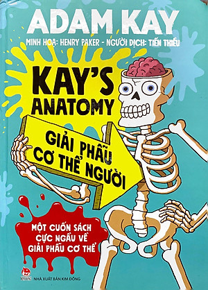 Kay's Anatomy - Giải Phẫu Cơ Thể Người (Một Cuốn Sách Cực Ngầu Về Giải Phẫu Cơ Thể)