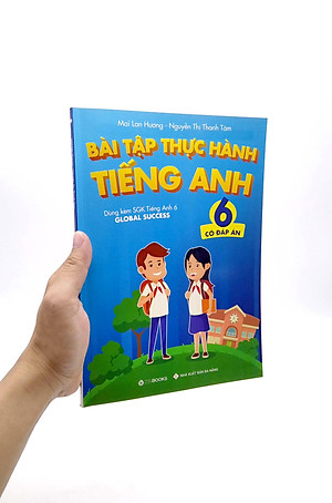 Bài Tập Thực Hành Tiếng Anh 6 (Có Đáp Án) - Dùng Kèm SGK Tiếng Anh 6 Global Success (2022)