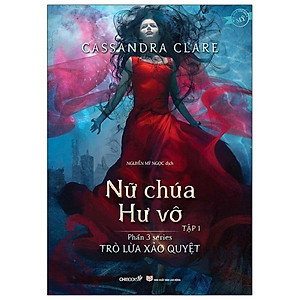 Trò Lừa Xảo Quyệt - Phần 3: Nữ Chúa Hư Vô - Tập 1