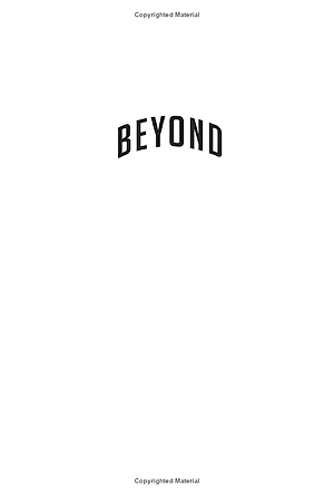 Beyond: The Astonishing Story Of The First Human To Leave Our Planet And Journey Into Space