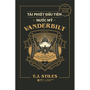Sách VANDERBILT – Tài Phiệt Đầu Tiên Của Nước Mỹ
