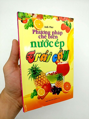 Sách Phương Pháp Chế Biến Nước Ép Trái Cây (2011)