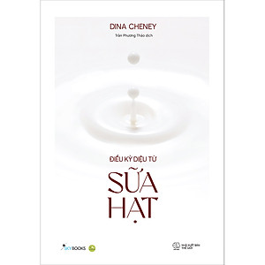 Sách Điều Kỳ Diệu Từ Sữa Hạt