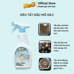 Siêu tẩy dầu mỡ Dr.C CHÍNH HÃNG - đánh bay vết bẩn cứng đầu ( 500 ml )