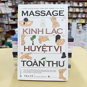 Massage Kinh Lạc Huyệt Vị Toàn Thư (Tái Bản) - Vanlangbooks