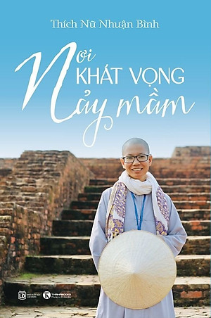 Nơi Khát Vọng Nảy Mầm - Thích Nữ Nhuận Bình