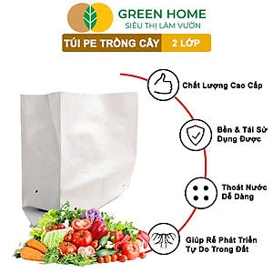 Túi Trồng Cây GreenHome, PE 2 Lớp, Chống UV, Tiện Lợi, Kinh Tế, Độ Bền 1,5 Năm, Trồng Rau, Hoa, Dâu Tây