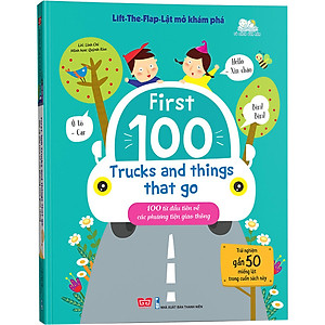 Sách Lift-The-Flap-Lật Mở Khám Phá - First 100 Trucks And Things That Go - 100 Từ Đầu Tiên Về Các Phương Tiện Giao Thông