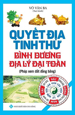 Quyết Địa Tinh Thư - Bình Dương Địa Lý Đại Toàn