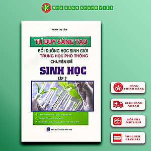 Tư Duy Sáng Tạo Bồi Dưỡng Học Sinh Giỏi THPT Chuyên Đề Sinh Học - Tập 2