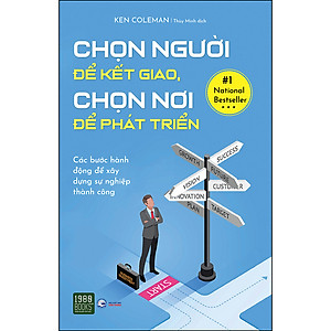 Sách Chọn Người Để Kết Giao, Chọn Nơi Để Phát Triển