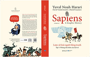 (Tập 3) SAPIENS: LƯỢC SỬ LOÀI NGƯỜI BẰNG TRANH - Những chủ nhân của lịch sử – Omega