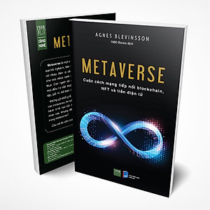 Sách METARVESE - Cuộc Cách Mạng Tiếp Nối Blocchain, NFT Và Tiền Điện Tử