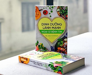 Dinh Dưỡng Lành Mạnh - Ngại Gì Bệnh Tim - BS. Joel Fuhrman