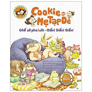 Sách Cookie Và Mẹ Tạp Dề - Ghế Sô Pha Lười - Biến! Biến! Biến!