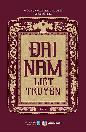 ĐẠI NAM LIỆT TRUYỆN (Trọn bộ) - Quốc Sử Quán Triều Nguyễn