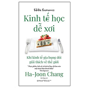 Kinh Tế Học Dễ Xơi - Khi kinh tế gia bụng đói giải thích về thế giới (Trạm đọc)