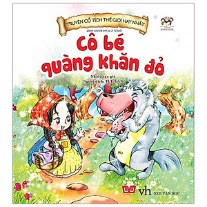 Truyện Cổ Tích Thế Giới Hay Nhất - Cô Bé Quàng Khăn Đỏ (Tái Bản)