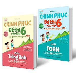 Combo Chinh Phục Đề Thi Vào Lớp 6 Trường THCS Chất Lượng Cao Môn Toán Và Tiếng Anh