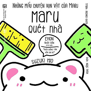 Combo (6 Tập): Sách Ehon - Những Mẩu Chuyện Vụn Vặt Của Maru Dành Cho Trẻ Từ 0 - 6 Tuổi