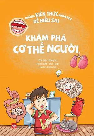 Sách Những Kiến Thức Khoa Học Dễ Hiểu Sai - Khám Phá Cơ Thể Người