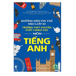 Sách - Hướng dẫn ôn thi vào lớp 10 Trường THPT chuyên, chất lượng cao - Môn Tiếng Anh