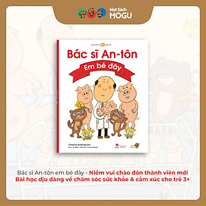 Truyện Ehon bé 3-4-5 tuổi - Bác sĩ Anton - Em Bé Đây