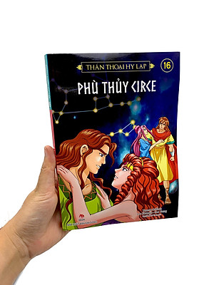 Thần Thoại Hy Lạp Tập 16: Phù Thuỷ Circe (Tái Bản 2019)
