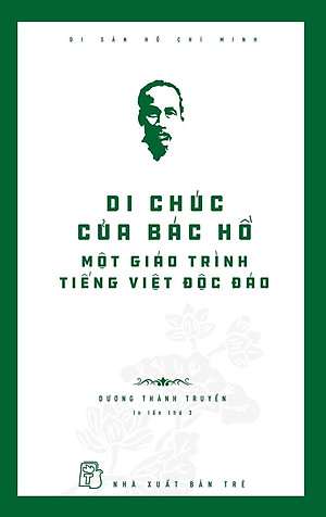 Di Sản Hồ Chí Minh - Di Chúc Của Bác Hồ - Một Giáo Trình Tiếng Việt Độc Đáo (Tái Bản)