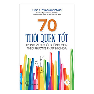 Sách 70 Thói Quen Tốt Trong Việc Nuôi Dưỡng Con Theo Phương Pháp Shichida