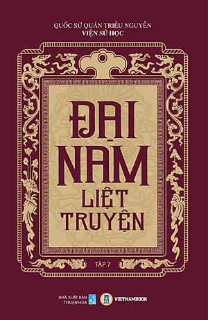 ĐẠI NAM LIỆT TRUYỆN (Trọn bộ) - Quốc Sử Quán Triều Nguyễn