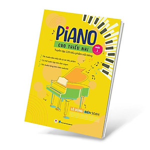 Sách Piano cho thiếu nhi - Tuyển tập 220 tiểu phẩm nổi tiếng (Phần 2) - File audio đàn mẫu tất cả các tiểu phẩm - Có thể luyện tập trên đàn organ - File audio tặng kèm trên website
