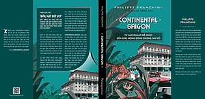 Sách Continental Saigon – Từ Hào Quang Đế Quốc Đến Giấc Mộng Đông Dương Tan Vỡ