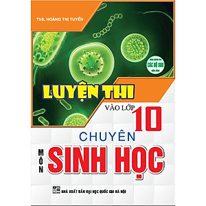 Luyện Thi Vào Lớp 10 Chuyên Môn Sinh Học
