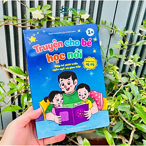 Sách Truyện Cho Bé Học Nói (Giúp bé phát triển ngôn ngữ và giao tiếp – Phát triển IQ, EQ) - Bìa Cứng
