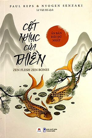 Sách Cốt Nhục Của Thiền (Ấn Bản Đầy Đủ Nhất)
