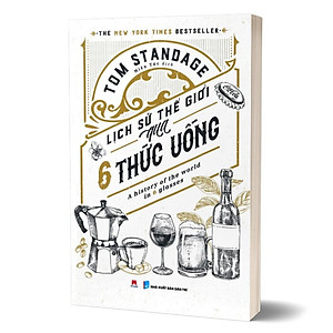 Sách Lịch sử thế giới qua 6 thức uống: A history of the world in 6 glasses (The New York Times Bestseller)