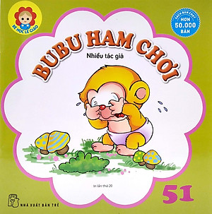 Bé Học Lễ Giáo - Bubu Tập 51: Ham Chơi (Tái Bản 2022)