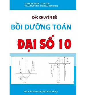 Sách Các Chuyên Đề Nâng Cao Và Phát Triển Đại Số Lớp 10
