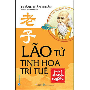 Sách Lão Tử - Tinh hoa trí tuệ qua danh ngôn (Tái Bản 2023)