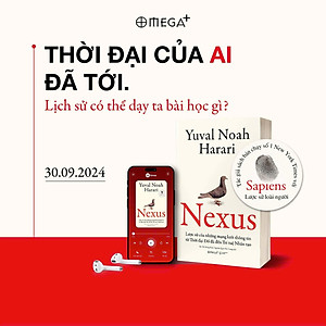 Nexus - Lược Sử Của Những Mạng Lưới Thông Tin Từ Thời Đại Đồ Đá Đến Trí Tuệ Nhân Tạo (Yuval Noah Harari) - Bìa Mềm 