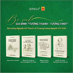 Bộ Sách Gia Đình Tướng Thanh – Tướng Vịnh: Hành Trình Vì Hòa Bình + Những Câu Chuyện Về Đại Tướng Nguyễn Chí Thanh + Những Cánh Thư Ra Bắc Vào Nam + Nguyễn Chí Thanh – Những Góc Nhìn Từ Hậu Thế