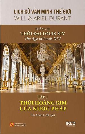 Lịch Sử Văn Minh Thế Giới Phần 8: Thời đại Louis XIV - Will Durant (trọn bộ 4 tập) - Sách IRED Books