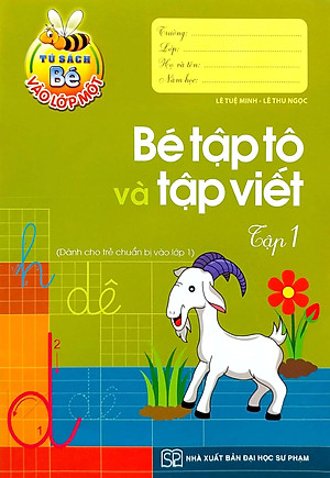 Tủ Sách Bé Vào Lớp Một - Bé Tập Tô Và Tập Viết ( Tập 1 )