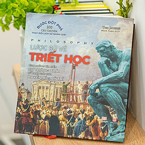 Sách Lược Sử Về Triết Học ( An Illustrated History of Thought ) - Kiến Thức Về Thế Giới Triết Học, Từ Những Nhà Tư Tưởng Lớn Đến Các Khái Niệm Hiện Đại - Hiệu Sách GenBooks, Bìa Cứng In Màu