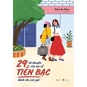 29 Lời Khuyên Của Mẹ Về Tiền Bạc Dành Cho Con Gái - Bản Quyền