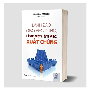 Sách Lãnh Đạo Giao Việc Đúng Nhân Viên Làm Việc Xuất Chúng